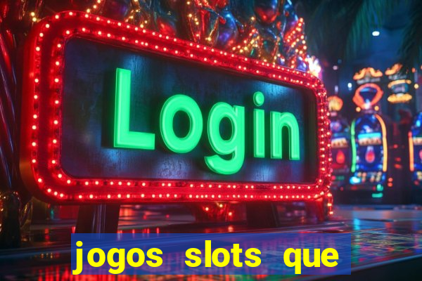 jogos slots que pagam no cadastro